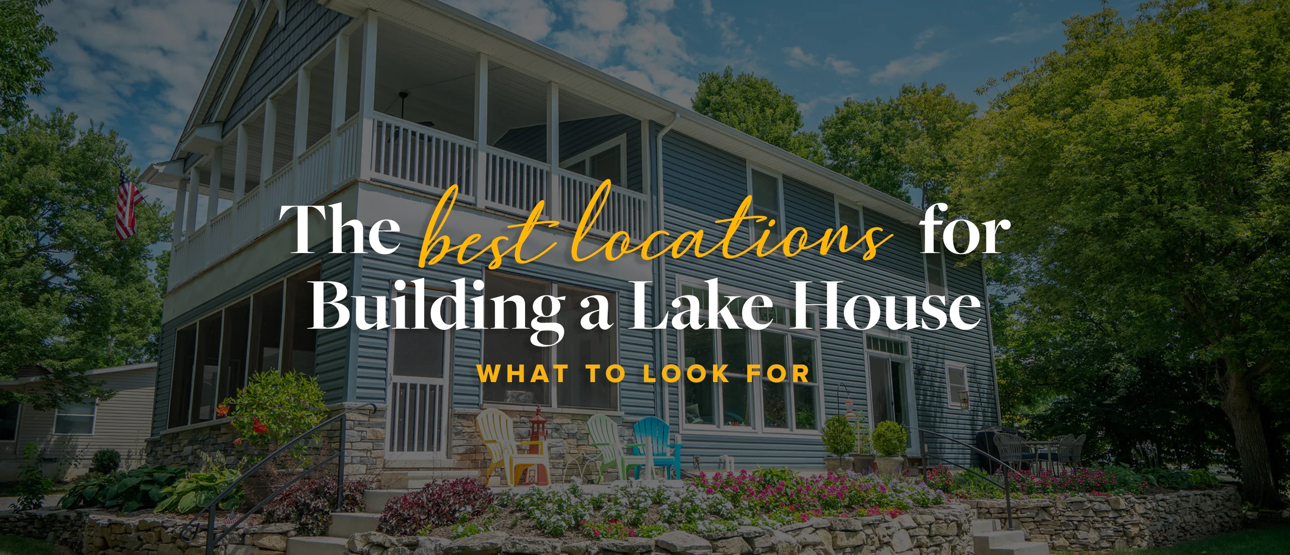 The Best Locations for Building a Lake House